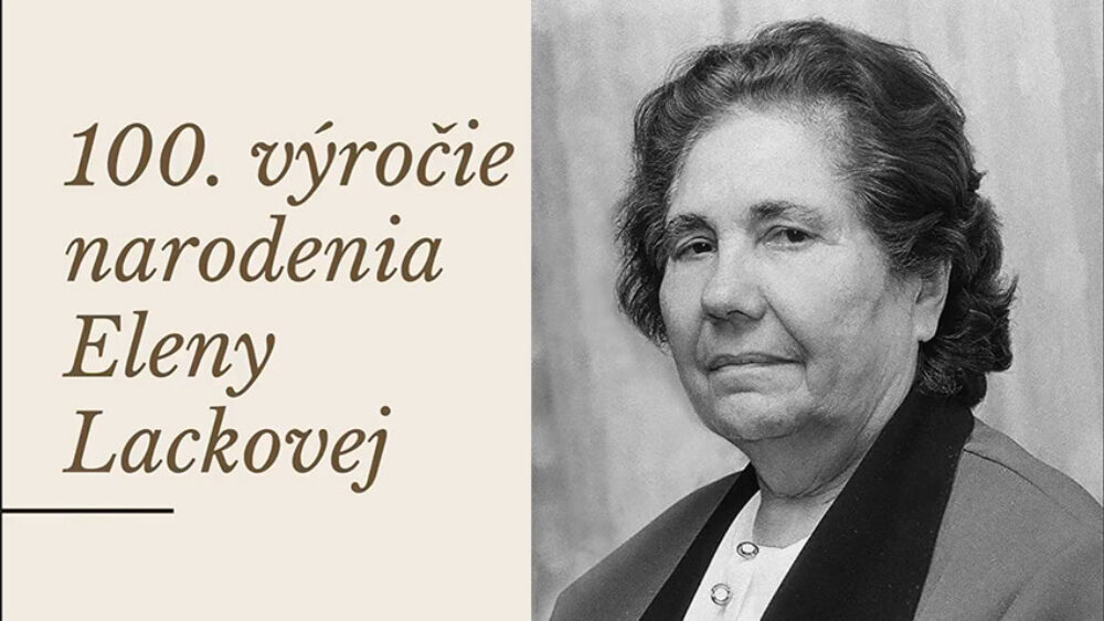 Pripomíname si sto rokov od narodenia Eleny Lackovej