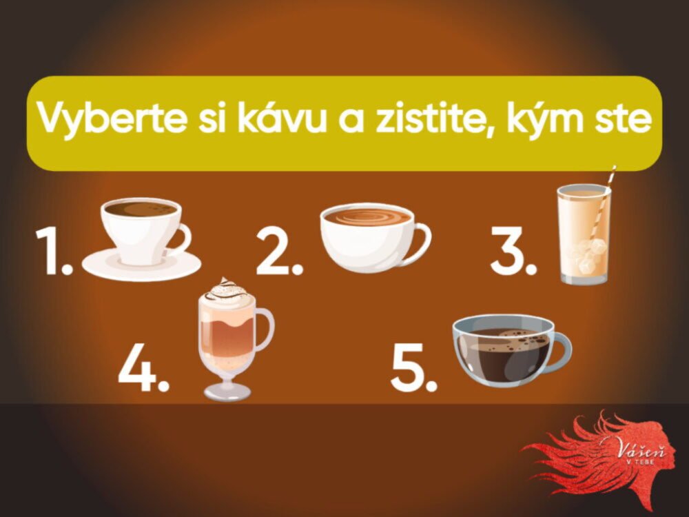 Psychotest: Vyberte si kávu a zistite, kto ste. Pravda je šokujúca Psychotest: Vyberte si kávu a zistite, kto ste. Pravda je šokujúca