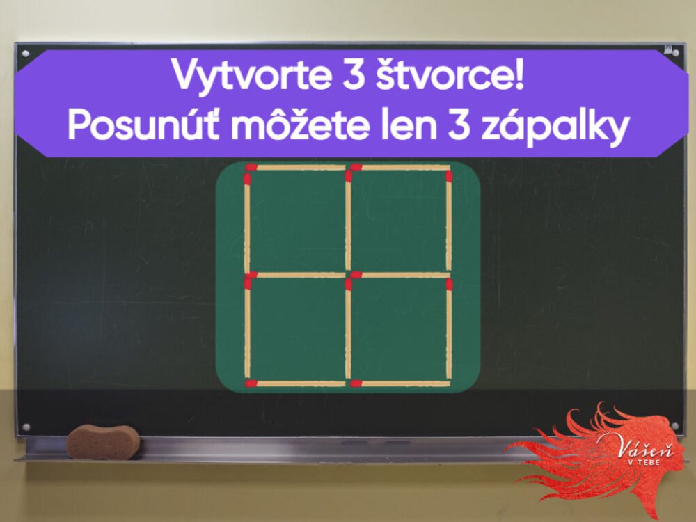 Ako vytvoriť 3 štvorce? Posunúť môžete len 3 zápalky, no málokto to dokáže