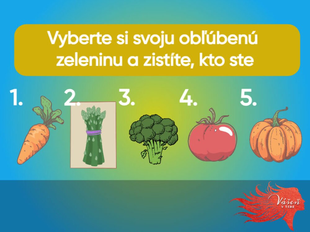 Vyberte si z obrázka svoju obľúbenú zeleninu a zistíte, kto ste. Pozrite sa na svoju osobnosť