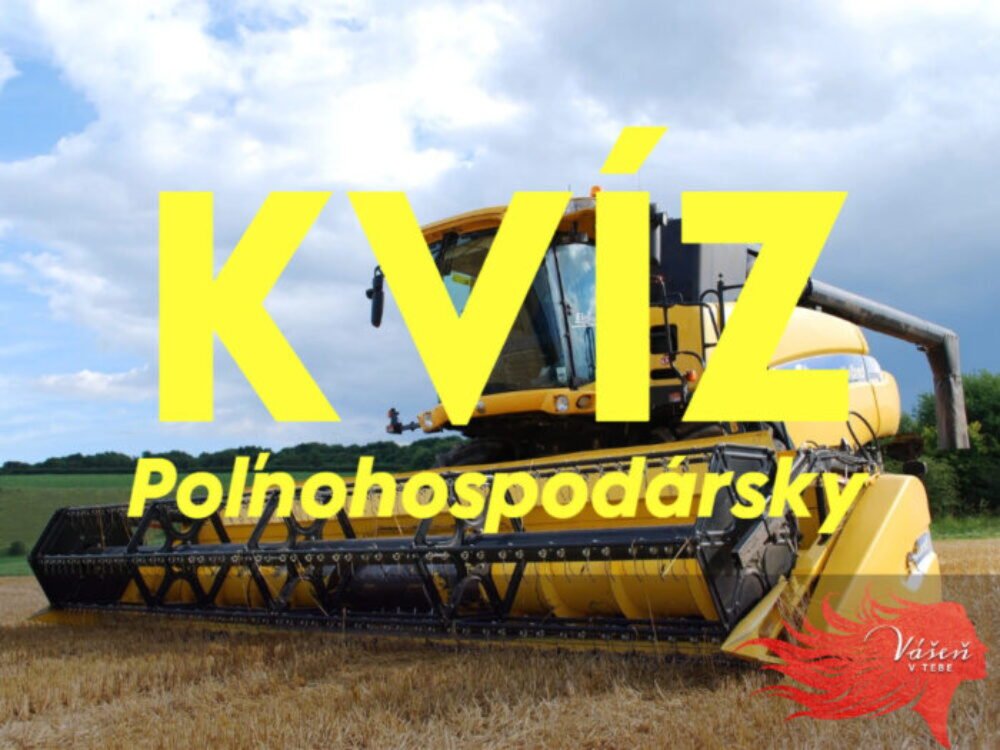 Vedomostný kvíz o poľnohospodárstve. Ak ste obyvateľom mesta, nemáte šancu získať body. Porazte 6/8