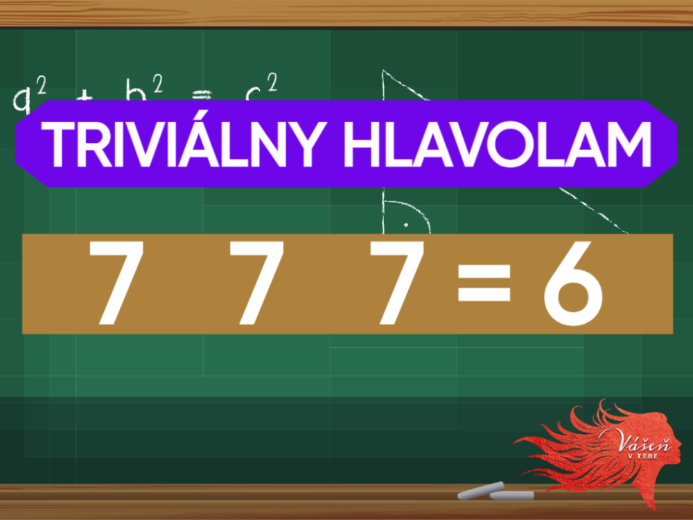 Triviálny hlavolam s tromi sedmičkami. Väčšina používateľov internetu na ňom zlyhá