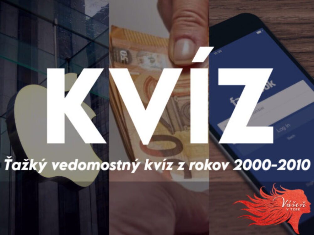 Mimoriadne ťažký vedomostný kvíz z rokov 2000-2010. Vyriešiť ho dokážu iba výnimoční účastníci kvízu